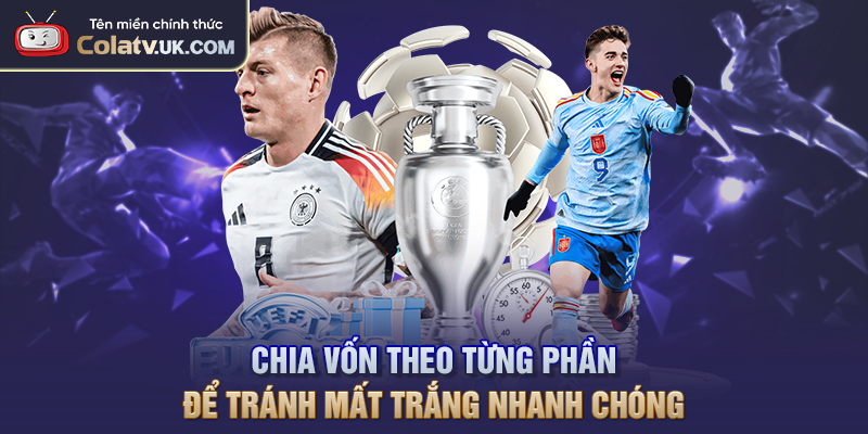 Chia vốn theo từng phần để tránh mất trắng nhanh chóng